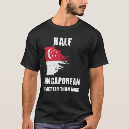 Half Singaporees is beter dan geen grappig Singapo T-shirt (Voorkant)