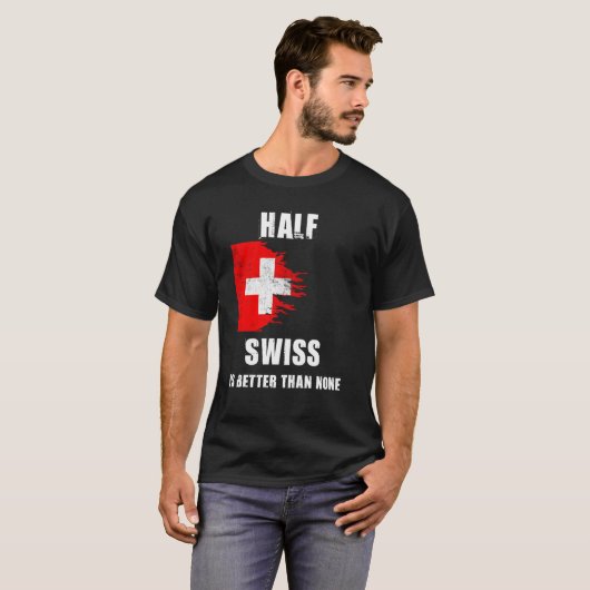 Half Zwitsers is beter dan geen grappig Zwitserlan T-shirt (Voorkant volledig)