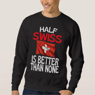 Half Zwitsers is beter dan geen Zwitserland citaat Trui