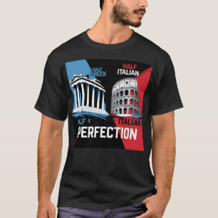 HalfGrieks half Italiaans evenaart perfectie T-shirt
