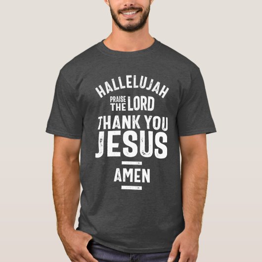 Hallelujah Pgroet de Heer Dank u Jezus T-shirt (Voorkant)