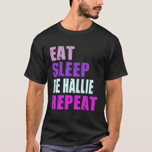 Hallie Eat Sleep Be Herhaal Hallie T-shirt (Voorkant)