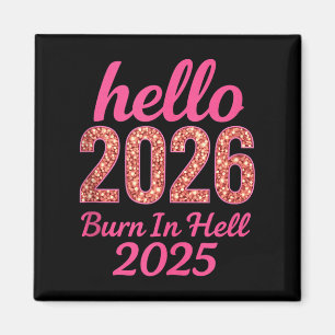 Hallo 2026 Burn in Hell 2025 Grappig Nieuwjaar Tel Magneet