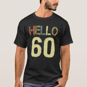 hallo 60 verjaardag 60e T-shirt van de geboorte