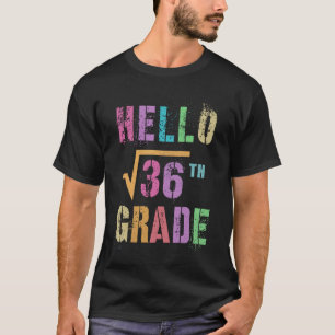 HALLO 6e Grade Vierkante Root van 36 Wiskunde Stud T-shirt