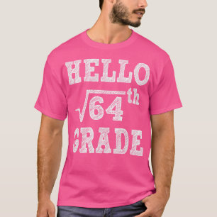 hallo 8e Grade Square Root van 64 Terug naar Schoo T-shirt