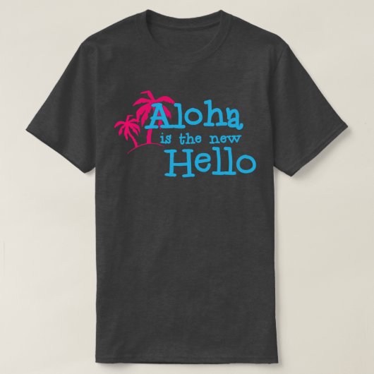 Hallo Aloha is de nieuwe T-shirt (Design voorkant)