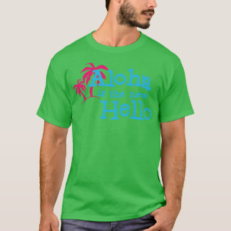 Hallo Aloha is de nieuwe T-shirt