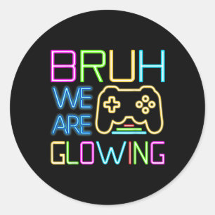 Hallo Bruh we gloeien in mijn gloeiende tijdperk Ronde Sticker