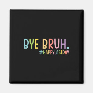 Hallo Dag Bruh Leraar Happy Last Day Of School Magneet