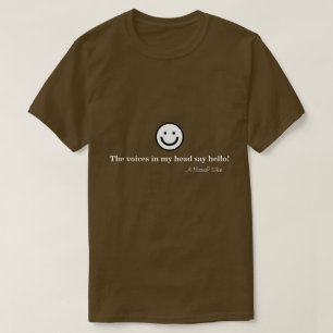 Hallo De stemmen in mijn hoofd zeggen! Een MisterP T-shirt