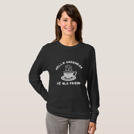 hallo duisternis mijn oude vriend grappige koffie- t-shirt (Voorkant volledig)