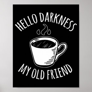 Hallo duisternis mijn oude vriend koffie poster