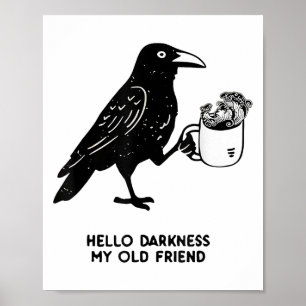 Hallo duisternis mijn oude vriend Meme Kraai drink Poster