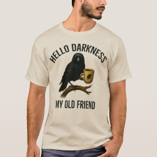 Hallo Duisternis Mijn Oude Vriend Raven Crow Coff T-shirt