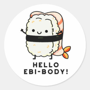 hallo Ebi-body Funny Ebi Sushi Pun Ronde Sticker