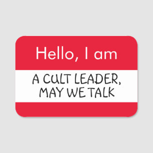 hallo... Een Cult Leader, mogen we praten Naamplaatje