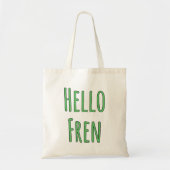 Hallo Fren Tote Bag (Voorkant)