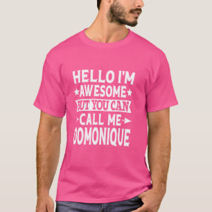 Hallo Geweldige Domonique Voornaam T-shirt