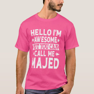 Hallo Geweldige Majed Funny Voornaam T-shirt