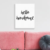 hallo Handsome Canvas Afdruk (Insitu (Woonkamer))