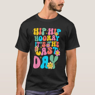 Hallo Hip Heup Hoera De Laatste Dag van School T-shirt