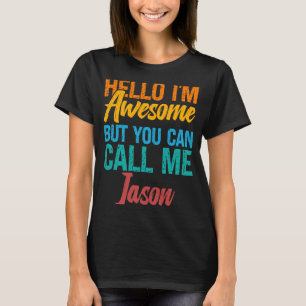hallo ik ben Geweldige, maar je kunt me Jason noem T-shirt