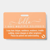 hallo Ik heb multiple sclerose MS invaliditeit Badge (Voorzijde)