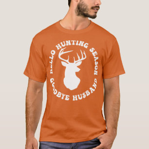 Hallo Jachtseizoen Vaarwel Hus grappige jachtvrouw T-shirt