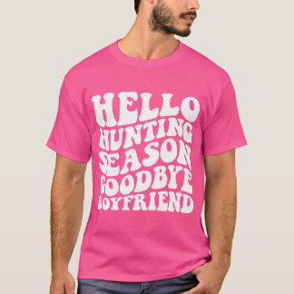 Hallo Jachtseizoen Vaarwel Vriend T-shirt