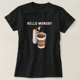 Hallo Maandag kan niet genoeg koffie krijgen T-shirt