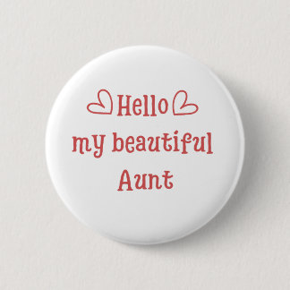 Hallo mijn mooie tante grappig idee ronde button 5,7 cm