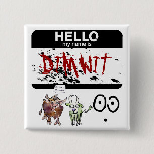 hallo mijn naam is Dimwit oxymoron Lapel Pin Vierkante Button 5,1 Cm
