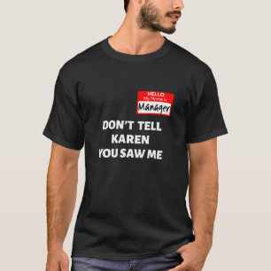 Hallo Mijn naam is Manager Don't Tell Karen Funny  T-shirt