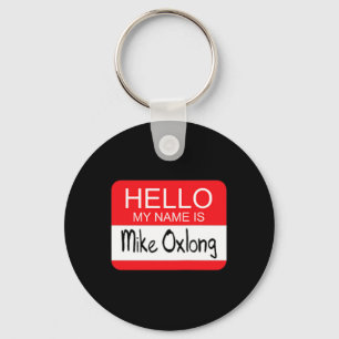 Hallo Mijn naam is Mike Oxlong Fun Volwassen Humor Sleutelhanger