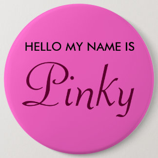 hallo mijn naam is Pinky Ronde Button 6,0 Cm