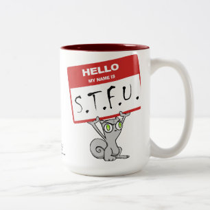 hallo mijn naam is S.T.F.U. Foamy Mok