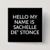 hallo mijn naam is Sachelle De' Stonce Vierkante Button 5,1 Cm (Voorkant)