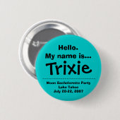 hallo. Mijn naam is Trixie Ronde Button 5,7 Cm (Voorkant /achterkant)