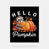 Hallo Pompoen - Schattigee Herfst Luiaard Herfstbl Acryl Bord (Voorkant)