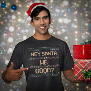 Hallo Santa We zijn goed? Ugly Kerstmis Shirt Fun