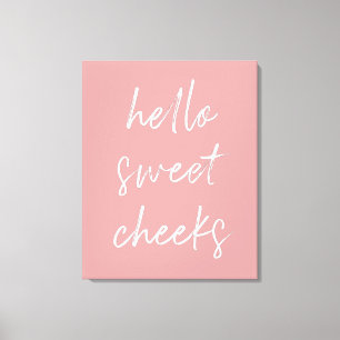 hallo Sweet Cheek Funny Toilet Dusty Roos Bathroom Canvas Afdruk