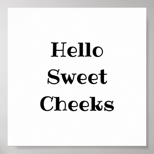 hallo Sweet Cheeks Poster (Voorkant)
