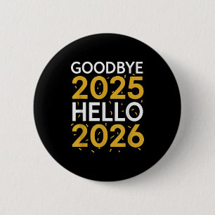 Hallo Tot ziens 2025 2026 T-shirt Nieuwjaar 2026 Ronde Button 5,7 Cm