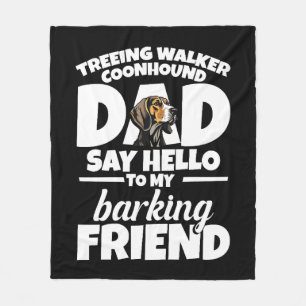 Hallo Treeing Walker Coonhound Dad Say Fleece Deken