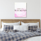 hallo weekeinde canvas afdruk (Insitu (Slaapkamer))