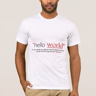 Hallo Wereld Motivatie Zelfvertrouwen Citaat T-Shi T-shirt