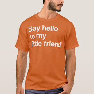 Hallo Zeg maar tegen mijn kleine vriend 2 T-shirt