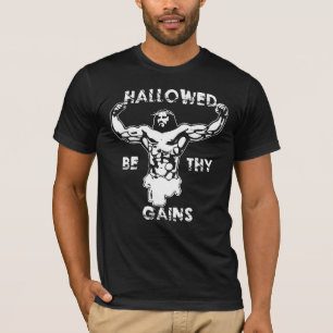 Hallowable be Thy Gains T-shirt