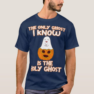 Halloween 2020 The only ghost I know is the holy T-shirt